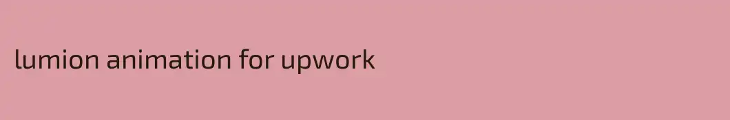 lumion animation for upwork